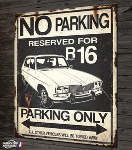Plaque métal " R16 parking only " Renault R16.