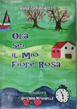 ALBO ILLUSTRATO "Ora sei il mio fiore rosa"