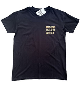 T-Shirt "GOOD DAYS ONLY" - schwarz