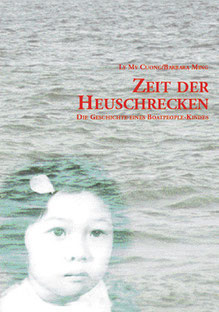 Ly My Cuong / Barbara Ming: Zeit der Heuschrecken - Geschichte eines Boatpeople-Kindes