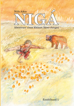 Niilo Aikio: Nigá - Abenteuer eines kleinen Sámi-Jungen