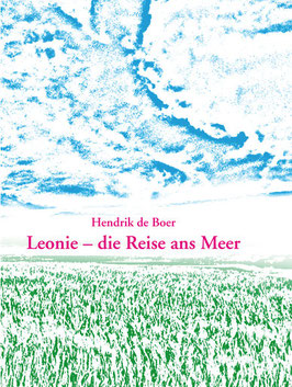 Hendrik de Boer: Leonie - die Reise ans Meer
