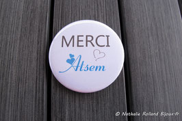 Badge"MERCI ATSEM"