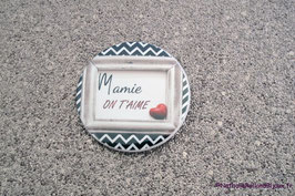 Badge"Mamie on t'aime"