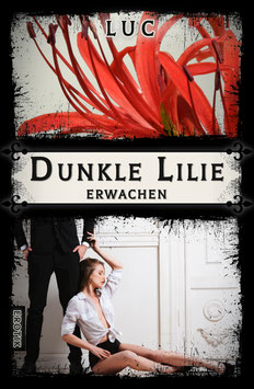Dunkle Lilie - Erwachen