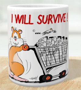 Tasse: I Will Survive