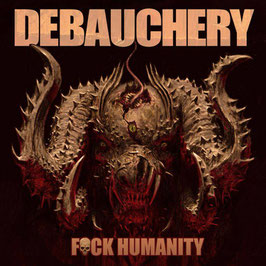 DEBAUCHERY - Fuck Humanity (2015)