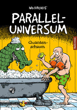 Paralleluniversum 2 »Quantenschaum«