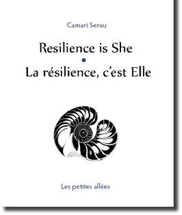 La résilience, c'est Elle ;  Resilience is She / Camari Serau