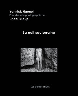 La nuit souterraine, texte de Yannick Haenel sur une photographie de Linda Tuloup