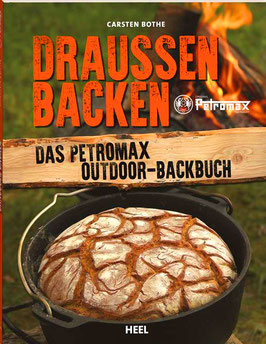 Draussen backen - Das Petromax Outdoor Backbuch