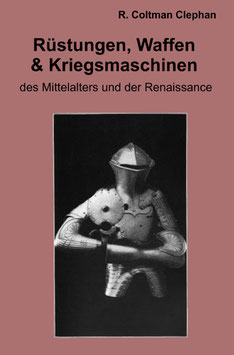 Rüstungen, Waffen & Kriegsmaschinen des Mittelalters und der Renaissance.
