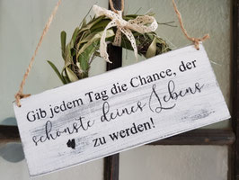 Gib jedem Tag die Chance...