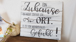 Ein Zuhause ist nicht einfach ein Ort...