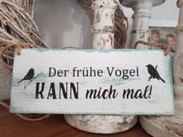 Der frühe Vogel kann mich mal