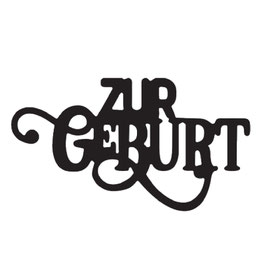 Mundart Stempel Stanzform "zur Geburt"