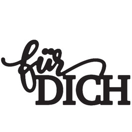 Mundart Stempel Stanzform "für Dich"