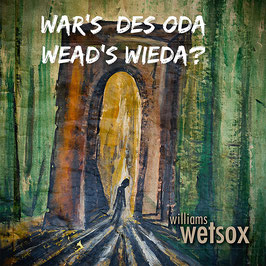 WILLIAMS WETSOX War's des oda wead's wieda? CD