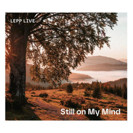 LEPP LIVE Still on My Mind CD