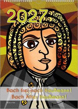 Bach-Kalender „Bach frei nach Haußmann!“ 2027, DIN A2