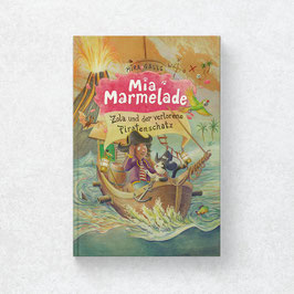 Mia Marmelade - Zola und der verlorene Piratenschatz