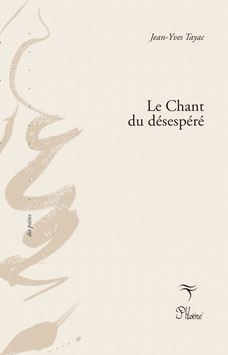Le Chant du désespéré, collection Des Poètes