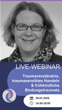 Traumaverständnis, traumasensibles Handeln & frühkindliche Bindungstraumata