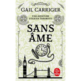 Le protectorat de l'ombrelle - Sans âme (T1) - Gail CARRIGER (réédition)