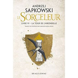 Le Sorceleur : La Tour de l'hirondelle (T6) - A. SAPKOWSKI