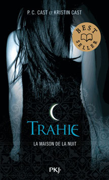 La Maison de la Nuit - Trahie (T2) - P. C. CAST