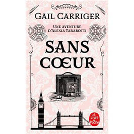 Le protectorat de l'ombrelle - Sans coeur (T4) - Gail GARRIGER (réédition)