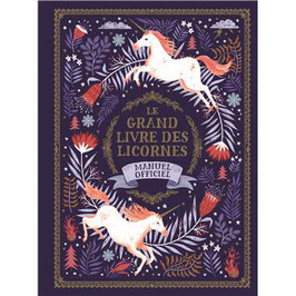Le Grand Livre des Licornes - Manuel Officiel - S. E. PHIPPS