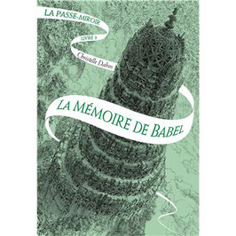 La Passe-miroir - La Mémoire de Babel (T3) - Christelle DABOS