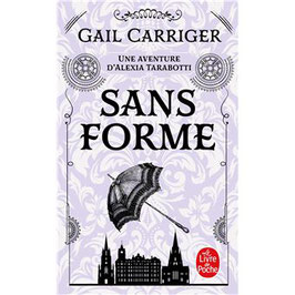 Le protectorat de l'ombrelle - Sans forme (T2) - Gail CARRIGER (réédition)