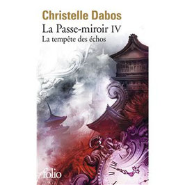 La Passe-miroir - La Tempête des échos (T4) - Christelle DABOS