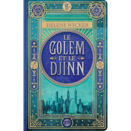 Le Golem et le Djinn - H. WECKER