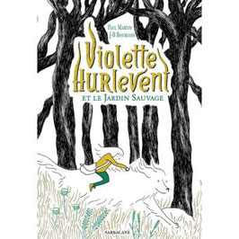 Violette Hurlevent et le Jardin Sauvage (T1) - P. MARTIN & J-B. BOURGOIS