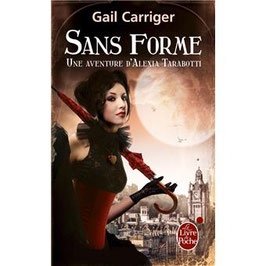 Le protectorat de l'ombrelle - Sans forme (T2) - Gail CARRIGER