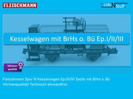 Fleischmann Spur N Kesselwagen Ep.I/II/III mit BrHs oder BrBü