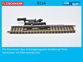 9114 Fleischmann Spur N Entkupplungsgleis Handbetrieb 111mm