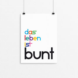 Das Leben ist bunt.