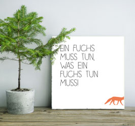 Ein Fuchs muss tun...