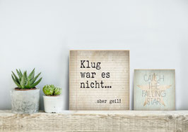Klug war es nicht....aber geil!
