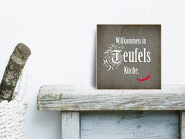 Willkommen in Teufels Küche.