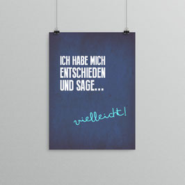 Ich habe mich entschieden ...