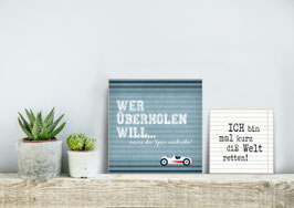 Wer überholen will...