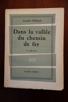 André Dhôtel, Dans la vallée du chemin de fer, Pierre Horay, 1957, édition originale