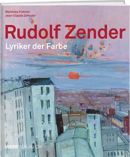 Matthias Frehner: Rudolf Zender — Lyriker der Farbe