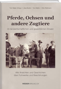 Toni Meier (Hrsg.), Jürg Burlet: Pferde, Ochsen und andere Zugtiere