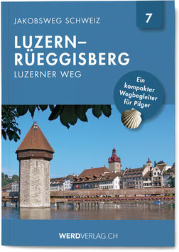 Nr. 7: Jakobsweg Schweiz Luzern – Rüeggisberg